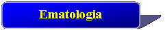 Rettangolo con angoli arrotondati: Ematologia 